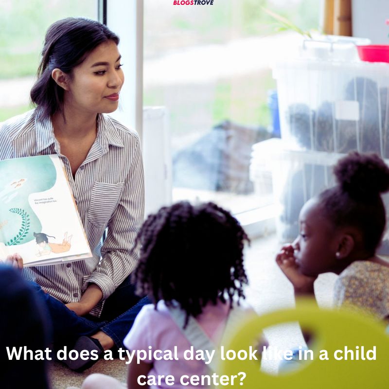 What Does A Typical Day Look Like In A Child Care Center?