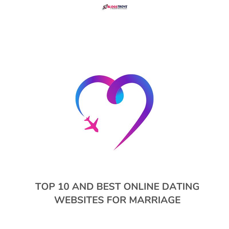 Top 10 And Best Online Dating Websites For Marriage