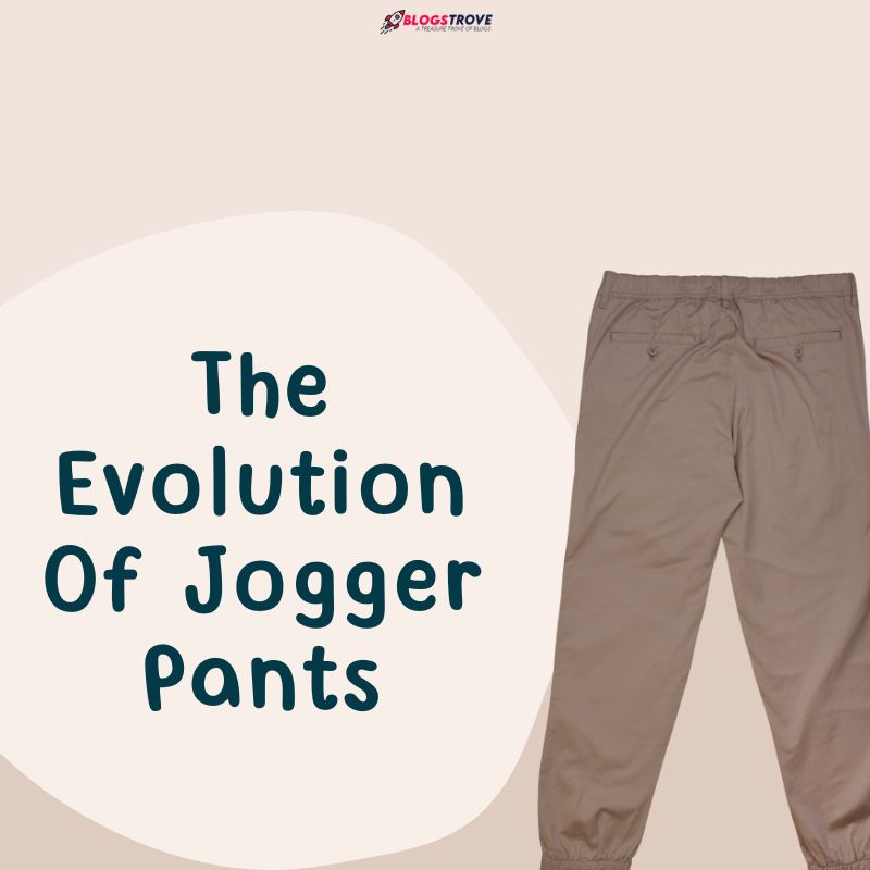 The Evolution Of Jogger Pants
