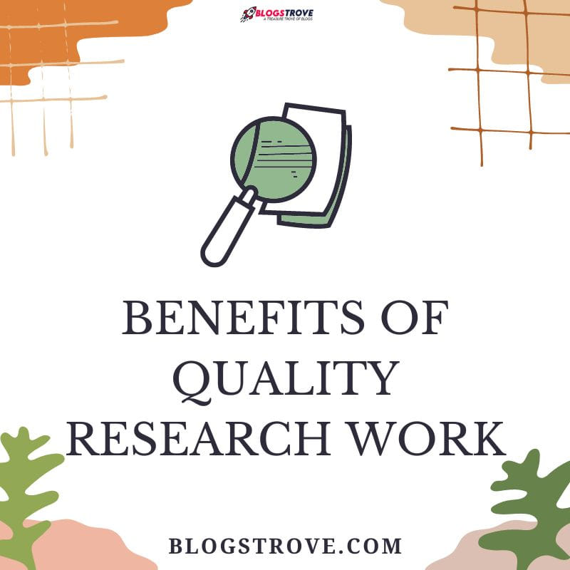 Benefits Of Quality Research Work