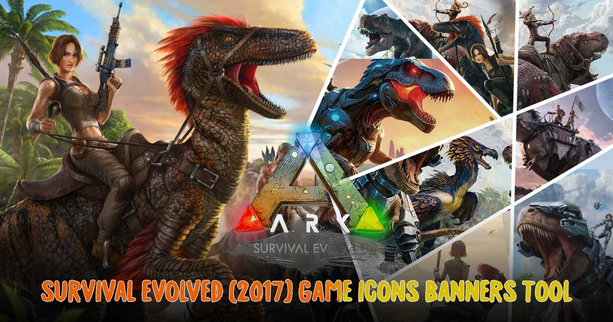 The Various Types Of ARK: Survival Evolved (2017) Game Icons Banners