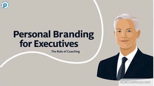 Personal Branding For Executives: The Role Of Coaching