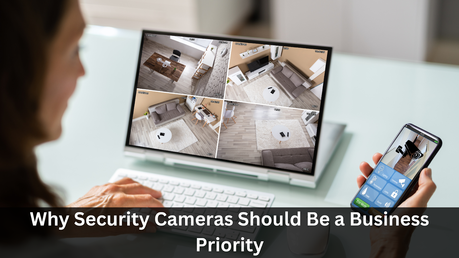 Why Security Cameras Should Be A Business Priority