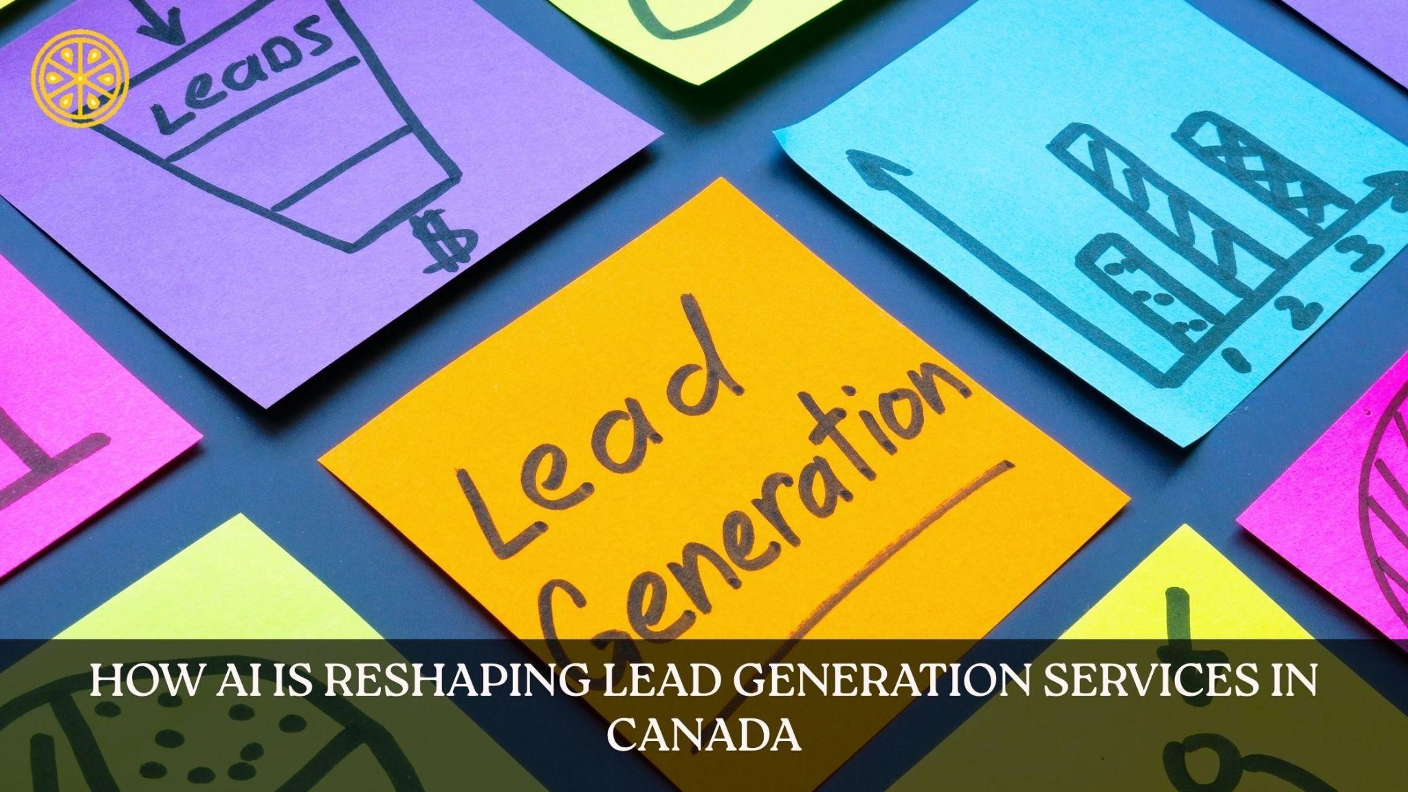 How AI Is Reshaping Lead Generation Services In Canada
