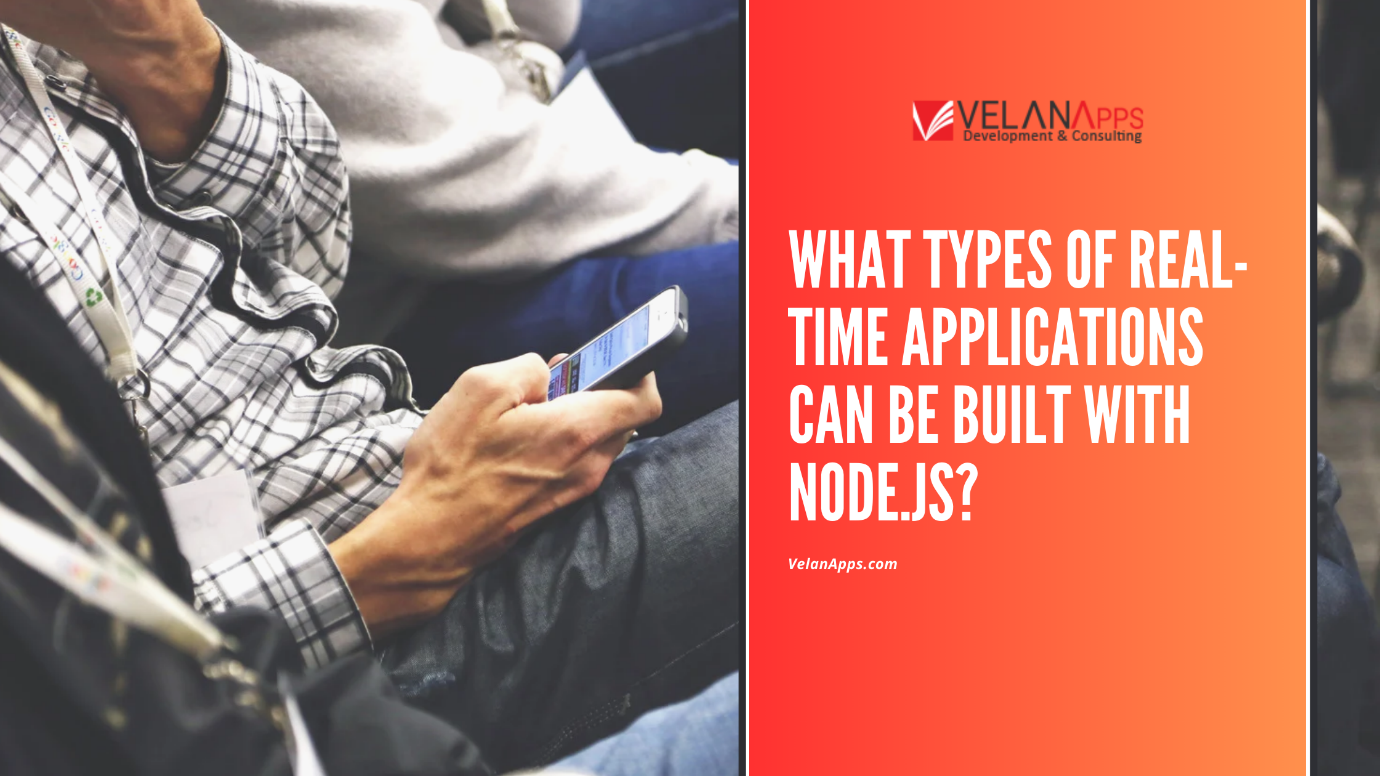 What Real-Time Applications Can You Develop Using Node.js?