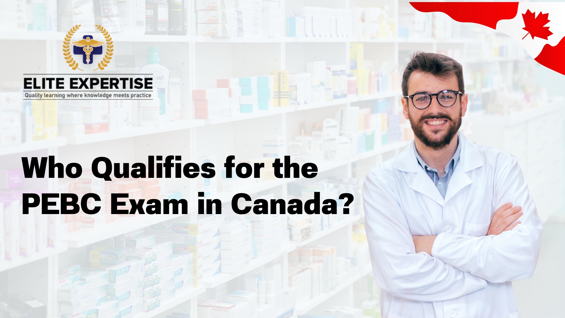 Who Qualifies For The PEBC Exam In Canada?