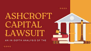 Understanding The Ashcroft Capital Lawsuit: Allegations, Implications, And Current Status