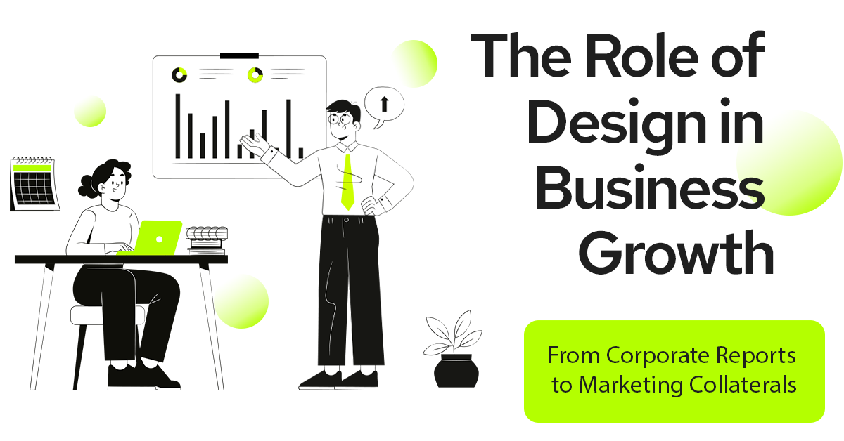 From Corporate Reports To Marketing Collaterals: The Role Of Design In Business Growth