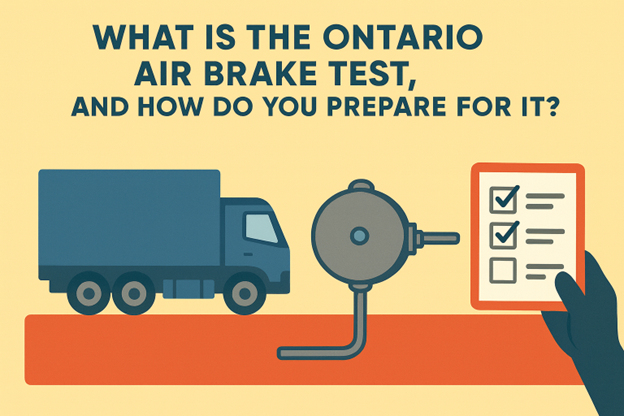 What Is The Ontario Air Brake Test, And How Do You Prepare For It?