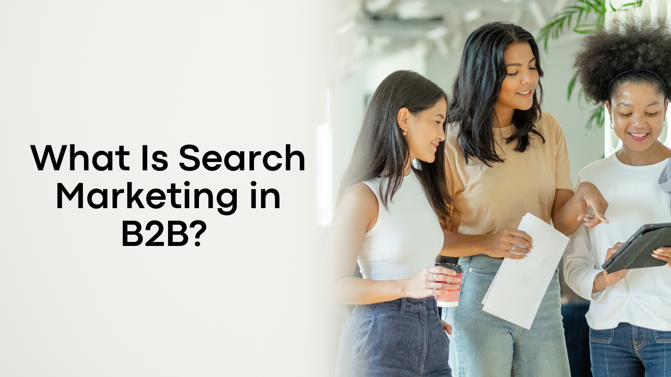 How Does Search Marketing Work For A B2B Business?